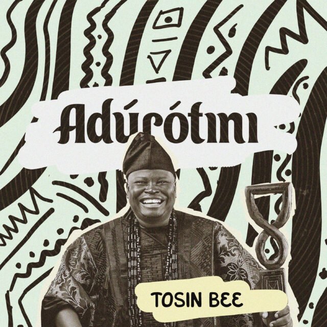  Adurotini By Tosin Bee