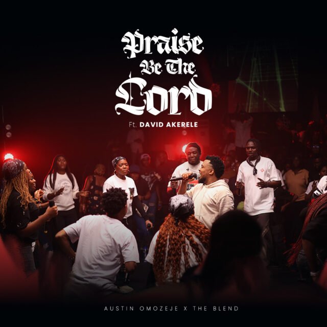 Praise Be The Lord by Austin Omozeje