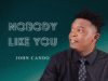 Nobody Like You By John Cando