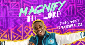 #SelahMusicVid: Evans Ogboi | Magnify The Lord | Feat. Berachah "Magnify The Loed" by Evans Ogboi