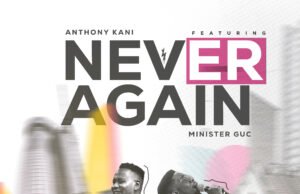 #SelahMusicVid: Anthony Kani | Never Again | Feat. Minister GUC Never Again By Anthony Kai Feat. Minister Guc