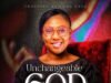 Unchangeable God by Becky Isah