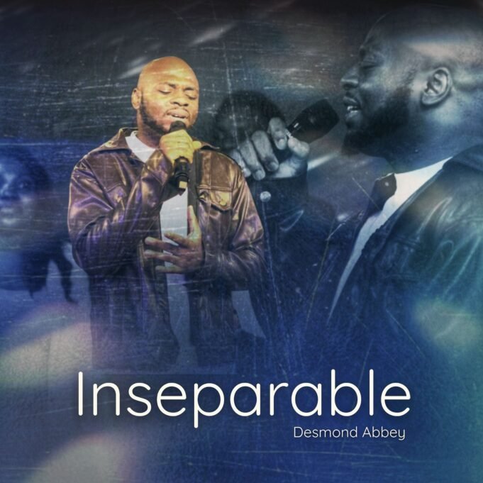 #SelahMusicVid: Desmond Abbey Unveils New Live Video For “Inseparable” inseperable by Desmond Abbey