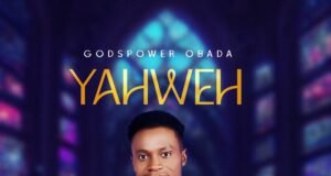 #SelahMusicVid: Godspower Obada Unveils New Single “Yahweh” Godspower Obada Yahweh