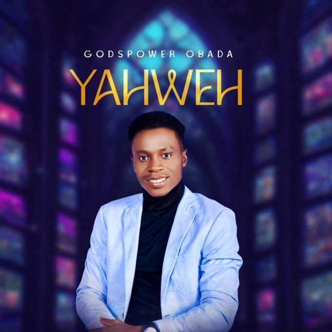 #SelahMusicVid: Godspower Obada Unveils New Single “Yahweh” Godspower Obada Yahweh