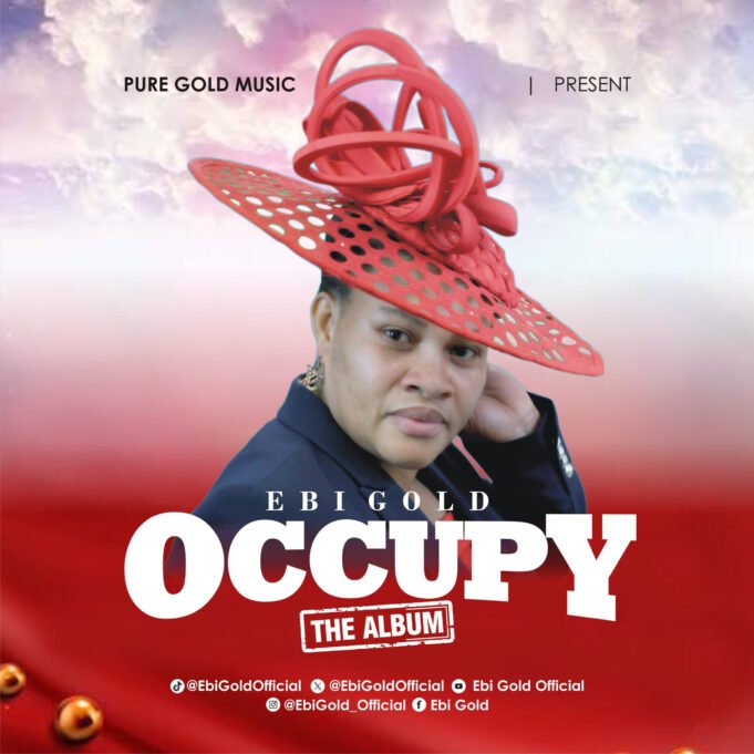 #SelahMusicVid: Ebi Gold Drops Power Packed Album “Occupy” Occupy by Eni Gold