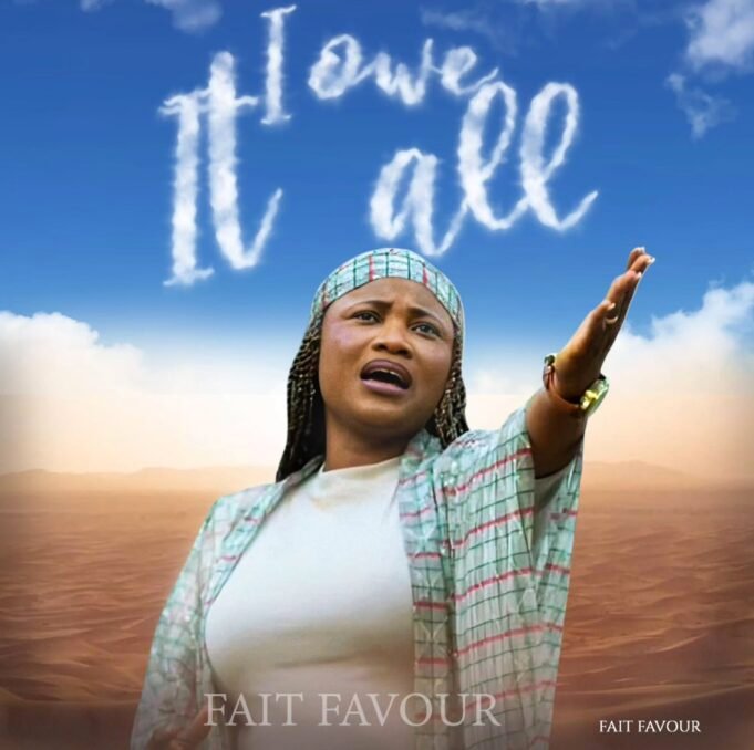 #SelahMusicVid: Fait Favour Releases Prayer Song Of Intimacy & Gratitude “I Owe It All” | @FaitFavour - Fait Favour Releases "I Owe It All" - Video + Audio Now Available Online