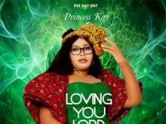 Loving You Lord By Princess Kay