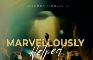 #SelahMusicVid: Solomon Johnson | Marvellously Helped Marvellously Helped By Solomon Johnson