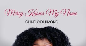 #SelahMusicVid: Chinelo Dillimono | Mercy Knows My Name Mercy Knows My Name By Chinelo Dillimono