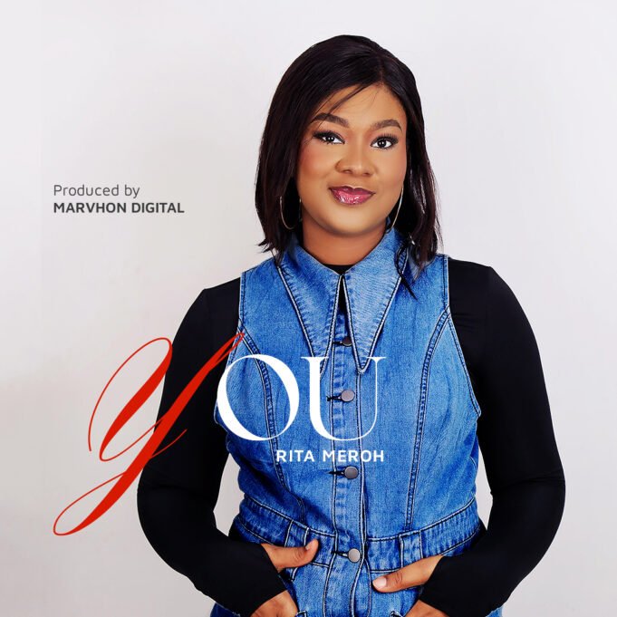 #SelahMusicVid: New Single By Rita Meroh Titled “You” Is Now Available On All Platforms You By Rita Meroh