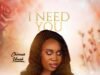 I Need You By Chinma Umeh