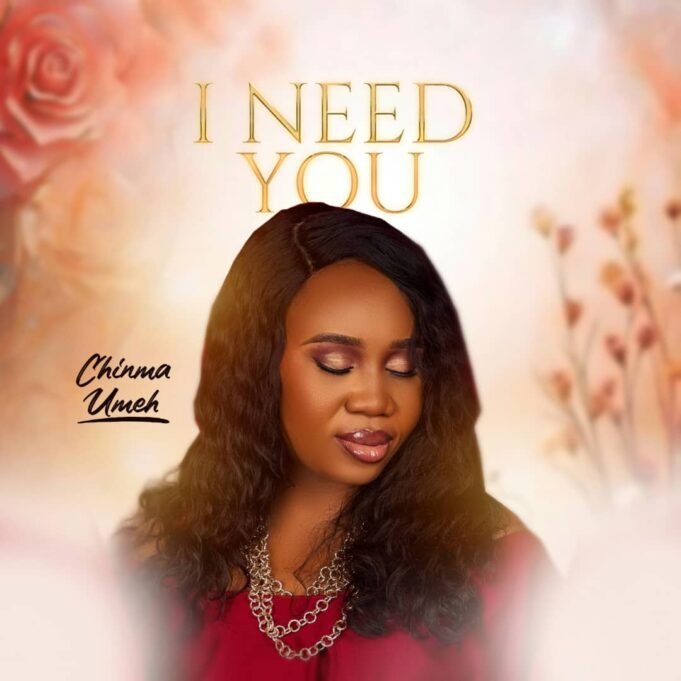 #SelahMusicVid: Chinma Umeh | I Need You I Need You By Chinma Umeh