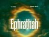 Ephrathah By DJ D'MO Featuring Dammy Issac