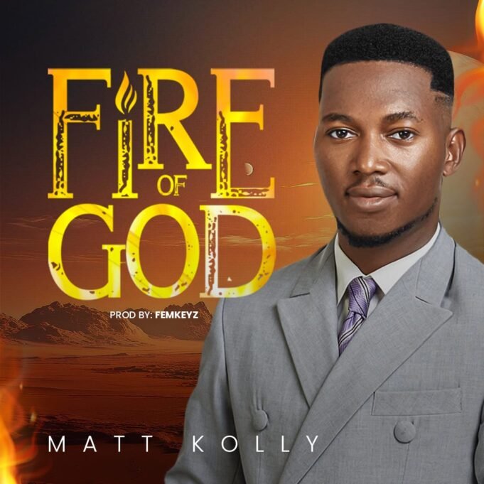 #SelahMusicVid: Matt Kolly Ignites Charts With New Single Titled “Fire Of God” Fire of God By Matt Kolly