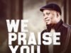 We Praise You By Samuel Kenneth