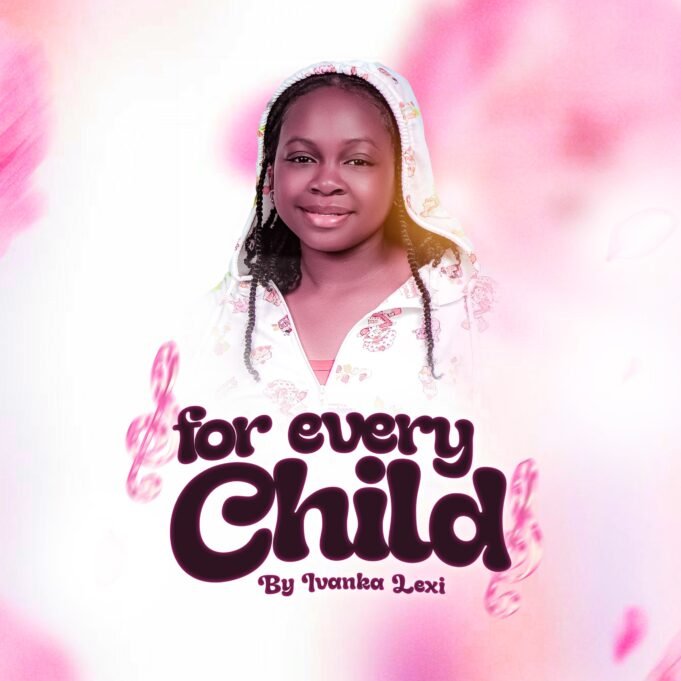 #SelahMusicVid: 11-Year-Old Ivanka Lexi Drops Empowering New Single “For Every Child” For Every Child By Ivanka Lexi