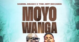 From Africa To Nations! Gabriel Eziashi Releases “Moyo Wanga” Featuring Tobi Jeff Richards | @gabrieleziashi Moyo Wanga by Gbariel Eziashi