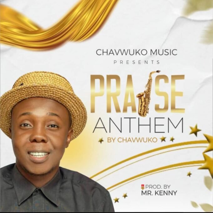 #SelahMusicVid: Chavwuko Ignites Hearts With Powerful New Album Titled “Praise Anthem” Praise Anthem By Chavwuko