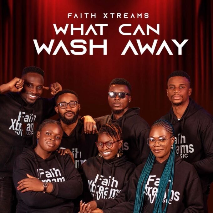 #SelahMusicVid: Faith Xtreams Drops New Gospel Anthem “What Can Wash Away” What Can Wash Away By Faith Xtreams
