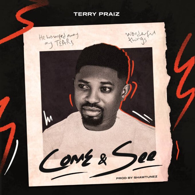 #SelahMusicVid: Experience The Power Of Testimony In Terry Praiz’s New Anthem “Come And See” Come and See By Terry Praiz
