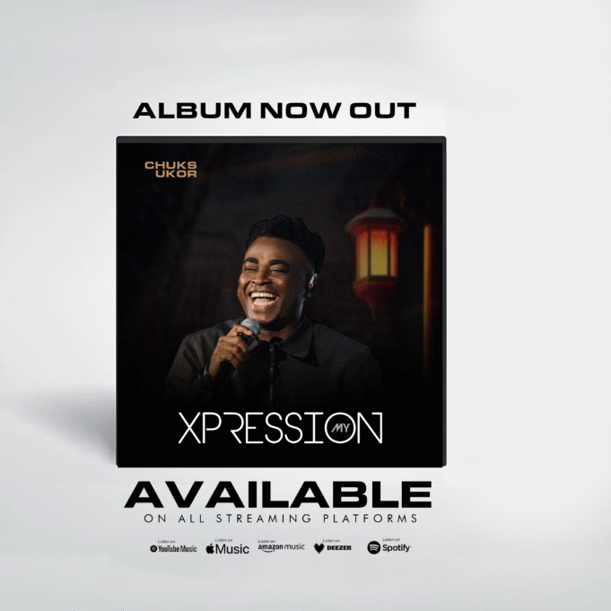 #SelahMusicVid: Chuks Ukor Shares New Album Titled “My Xpression” My Xpression By Chuks Ukor