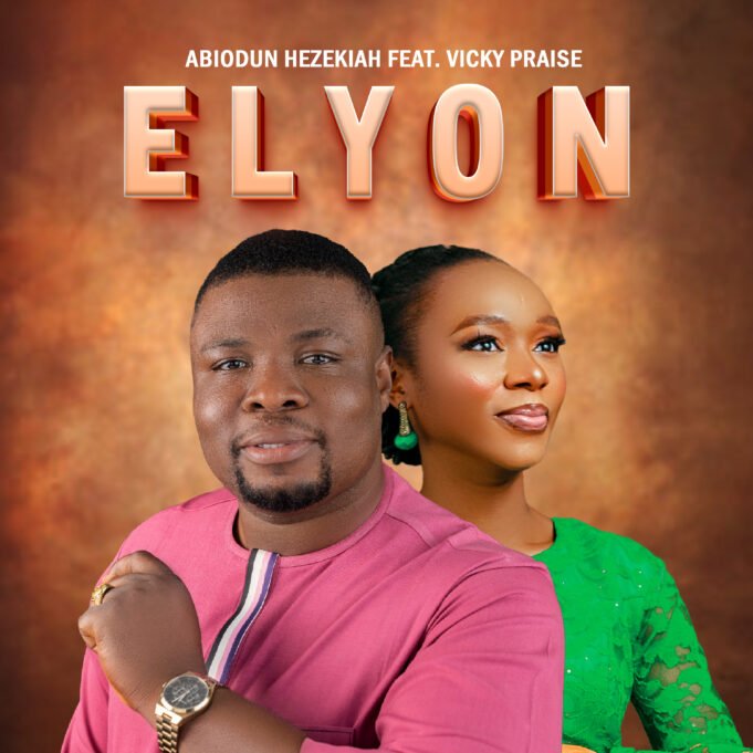 #SelahMusicVid: Hezekiah Abiodun | Elyon | Feat. Vicky Praise Elyon by Hezekiah Abiodun ft Vicky Praise