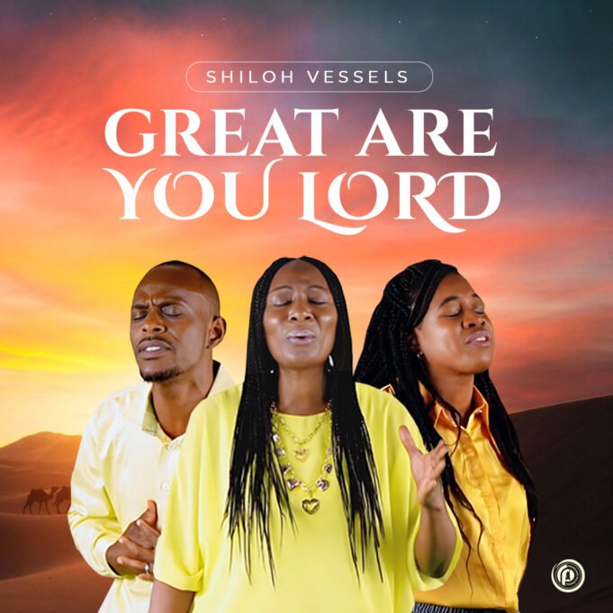 #SelahMusicVid: Shiloh Vessels Covers Worship Anthem “Great Are You Lord” By Todd Galberth Great Are You Lord By Shiloh Vessels