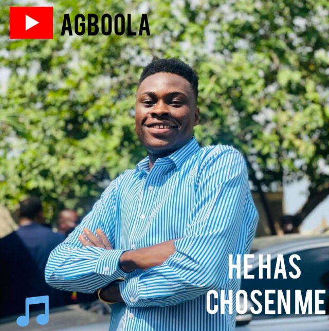 He Has Chosen Me By Agboola