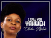 I Call You Yahweh By Ollah