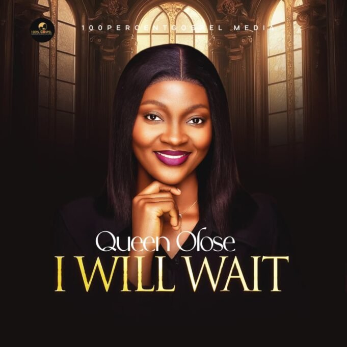 #SelahMusicVid: A Song Of Surrender! Queen Olose’s “I Will Wait” Inspires Unshakable Faith I Will Wait By Queen Olose