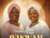 Jehovah Bu Eze By Tinuade Feat. Lilian Nneji