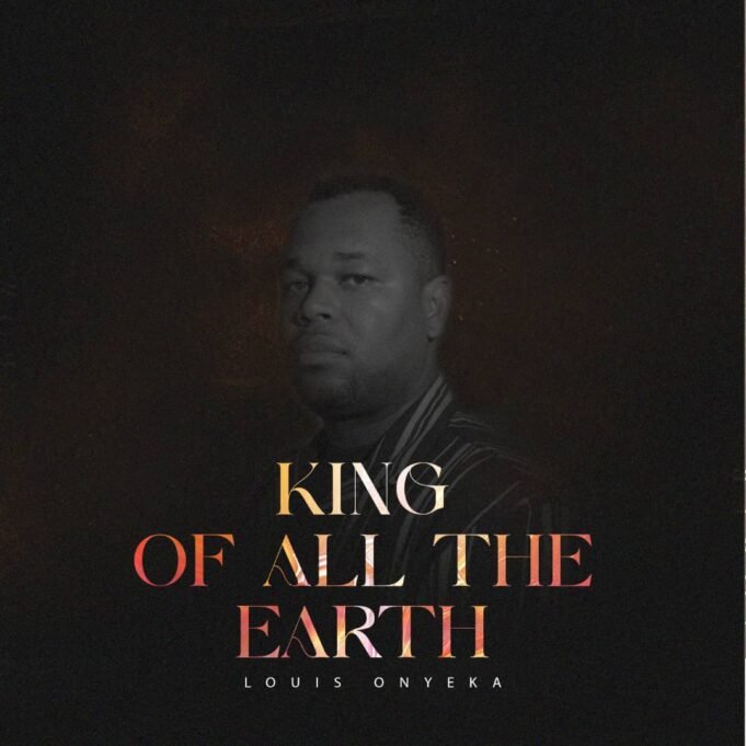 #SelahMusicVid: Louis Onyeka | King Of All The Earth King of All the Earth By Louis Onyeka