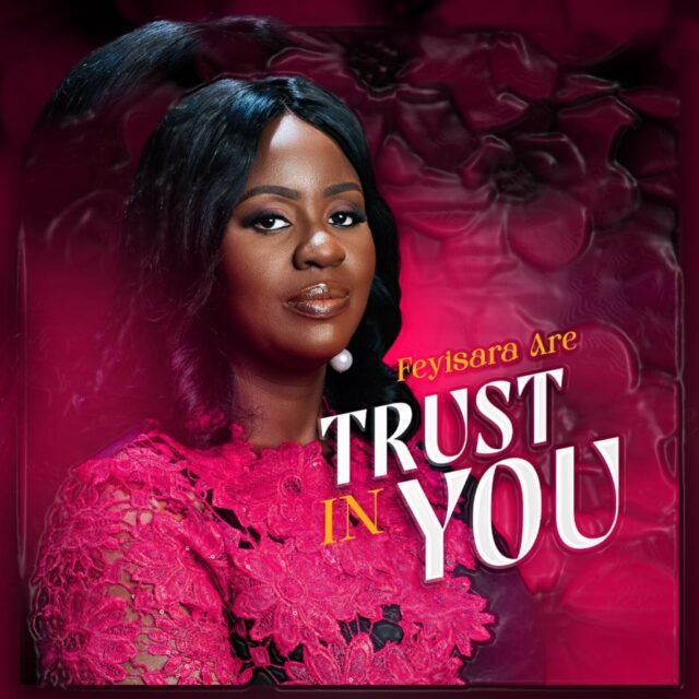 Trust In You By Feyisara Are