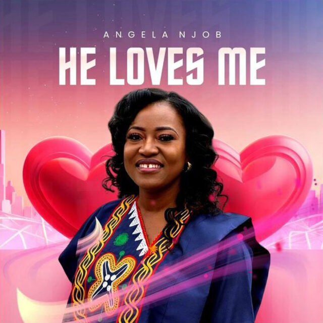 He Loves Me By Angela Njob