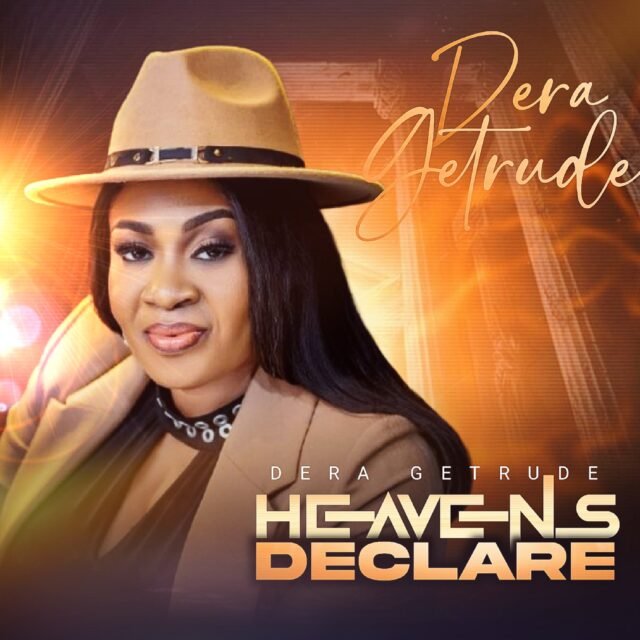 Dera Getrude, Heavens Declare