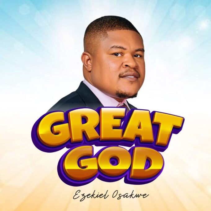 #SelahMusicVid: Ezekiel Osakwe Inspires Worship & Reverence With New Release “Great God” Great God By Ezekiel Osakwe