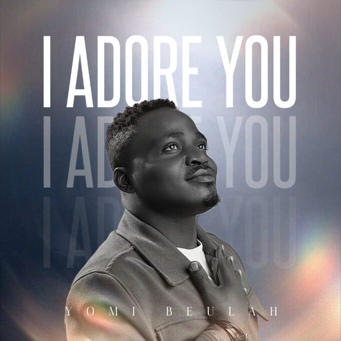 #SelahMusicVid: Yomi Beulah To Release Highly Anticipated Worship Single “I Adore You” On December 5th, 2025 I Adore You By Yomi Beulah