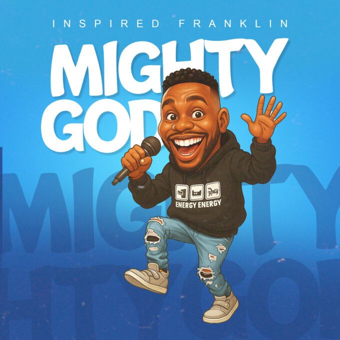 #SelahMusicVid: Inspired Franklin Ignites Airwaves With “Mighty God” Mighty God By Inspired Franklin