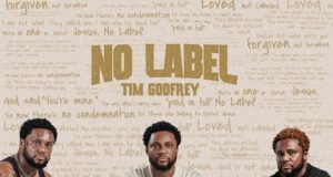 #SelahMusicVid: Tim Godfrey Redefines Gospel Music With Groundbreaking Album “No Label” No Label By Tim Godfrey