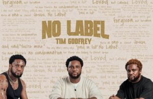 #SelahMusicVid: Tim Godfrey Redefines Gospel Music With Groundbreaking Album “No Label” No Label By Tim Godfrey