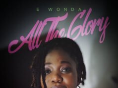 #SelahMusicVid: E Wonda Drops Inspiring Live-Recorded Single “All The Glory” All the Glory By E Wonda