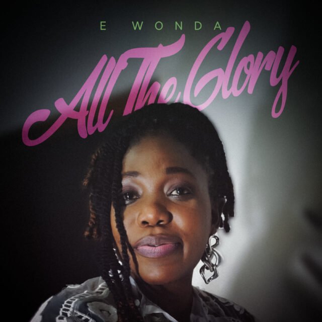 ALL THE GLORY All the Glory By E Wonda