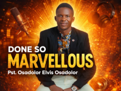 #SelahMusicVid: Pastor Osadolor Elvis Osadolor | Done So Marvellous Done So Marvellous By Osadolor Elvis Osadolor