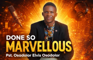 #SelahMusicVid: Pastor Osadolor Elvis Osadolor | Done So Marvellous Done So Marvellous By Osadolor Elvis Osadolor