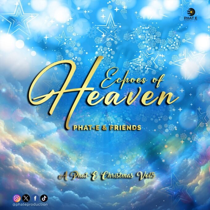 #SelahMusic: Phat-E Unveils 2025 Christmas Compilation “Echoes Of Heaven” Echoes of Heaven, Phat-E
