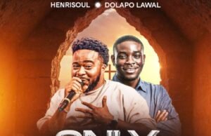 #SelahMusicVid: Henrisoul Releases New Single “Only Jesus Can Save” Featuring Pastor Dolapo Lawal Only Jesus Can Save by Henrisoul