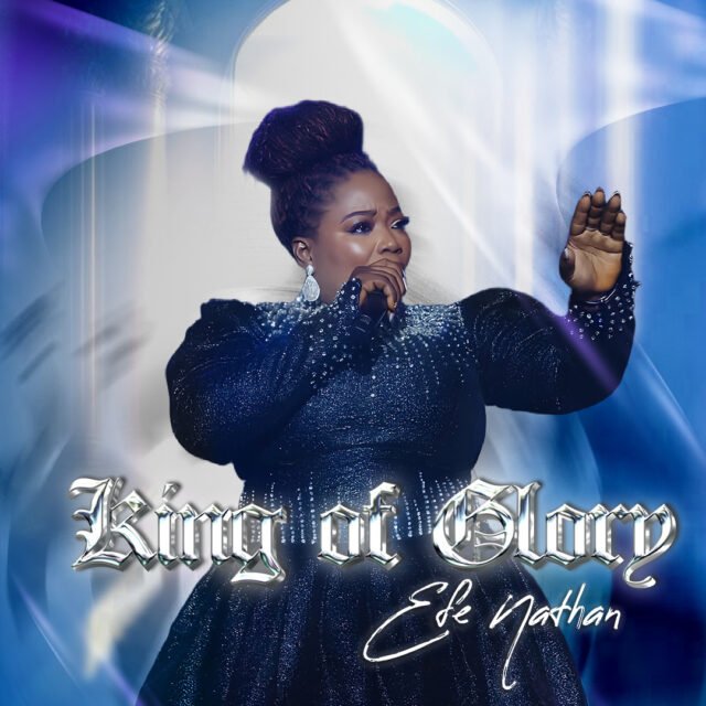 King of Glory King of Glory By Efe Nathan