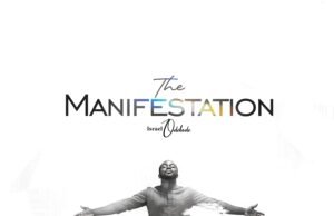 #SelahMusicVid: Israel Odebode Unveils Powerful 14-Track Album, “The Manifestation” The Manifestation By Israel Odebode
