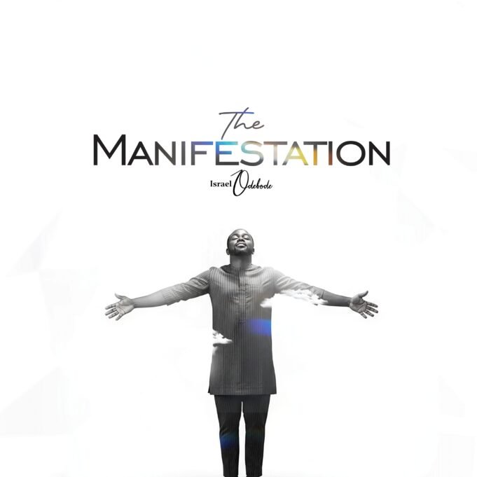 #SelahMusicVid: Israel Odebode Unveils Powerful 14-Track Album, “The Manifestation” The Manifestation By Israel Odebode
